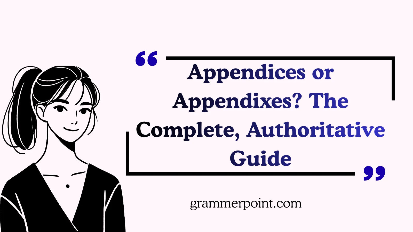 Appendices or Appendixes