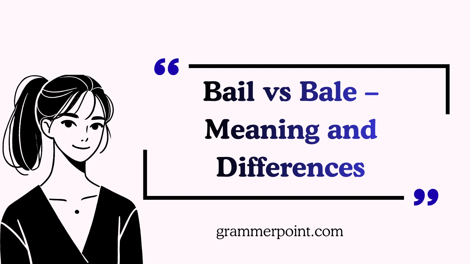 Bail vs Bale