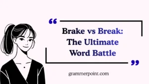 Brake vs Break