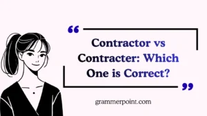 Contractor vs Contracter