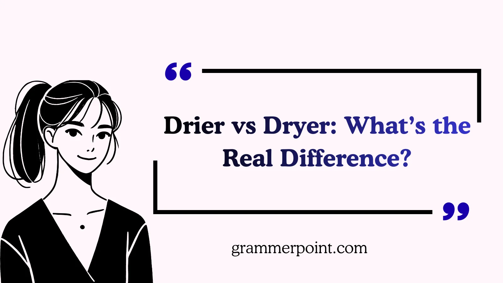 Drier vs Dryer