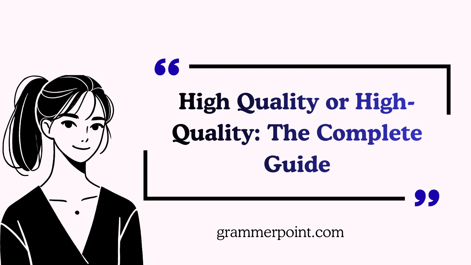 High Quality or High-Quality