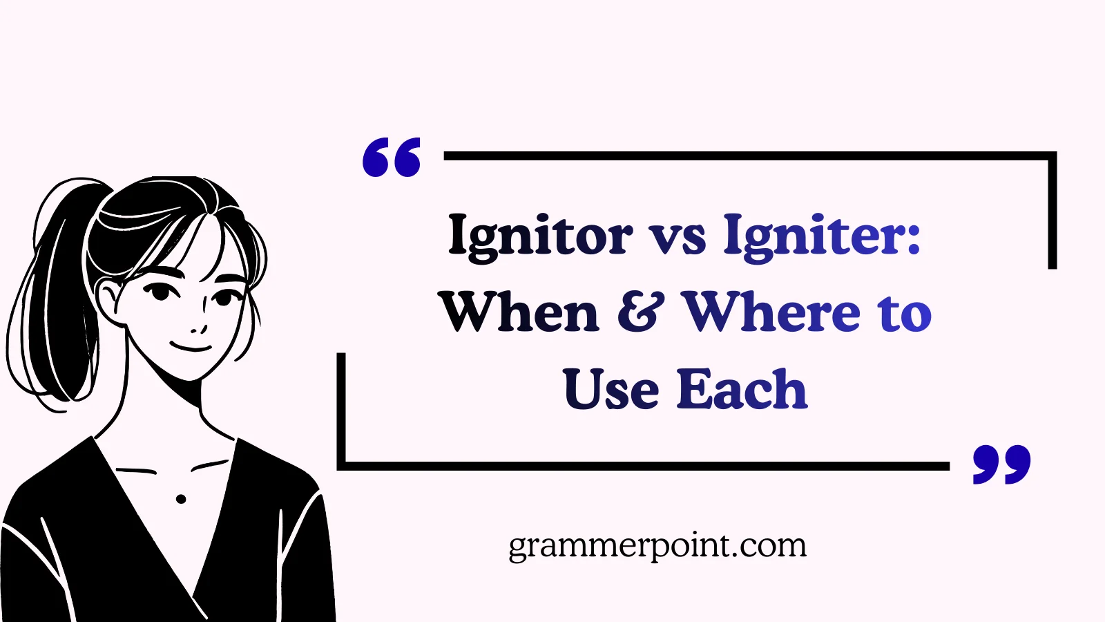 Ignitor vs Igniter