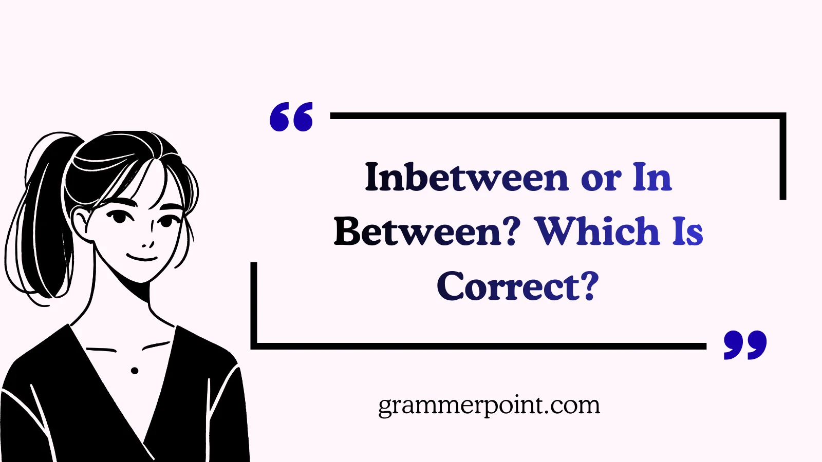 Inbetween or In Between