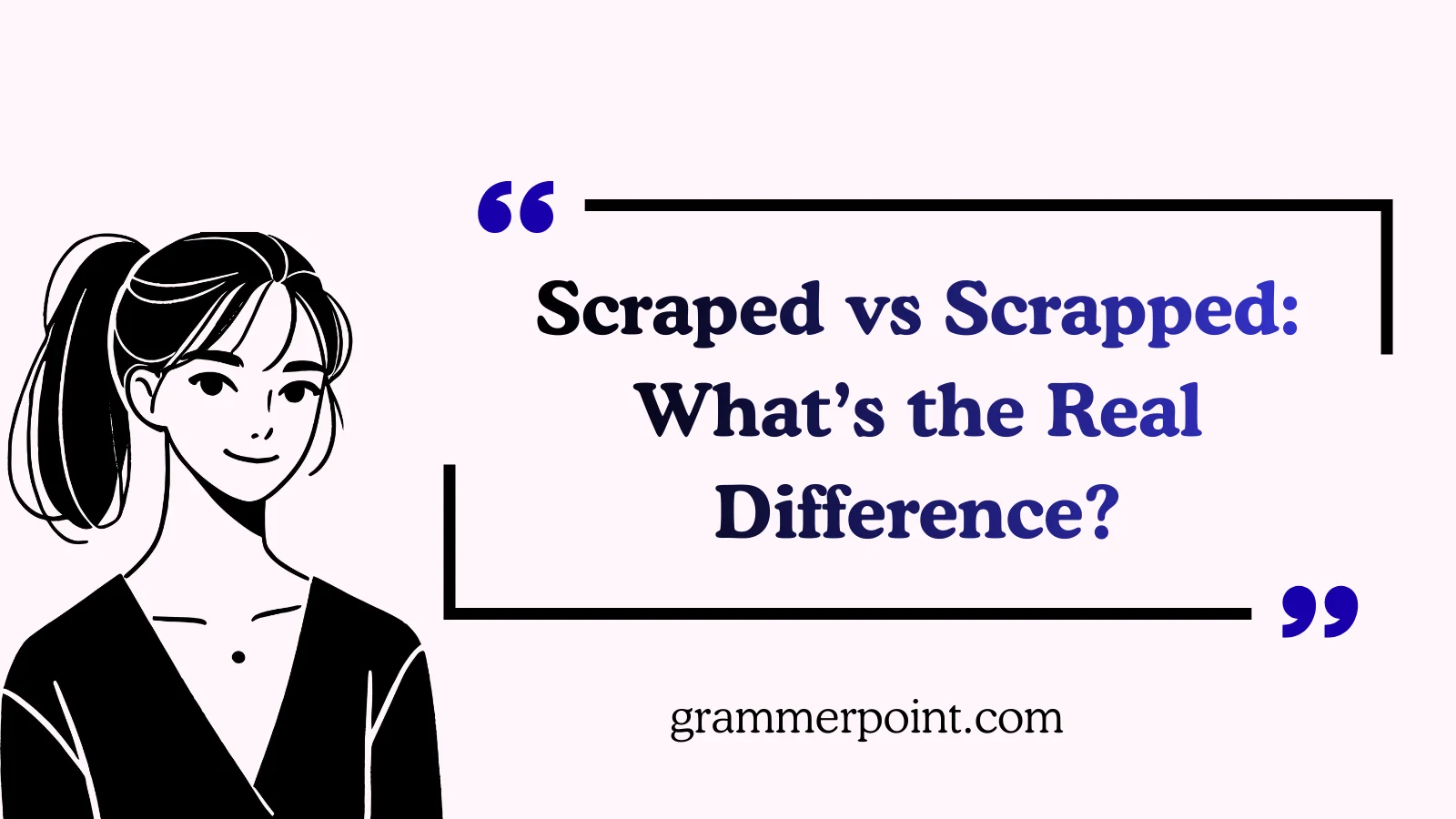 Scraped vs Scrapped