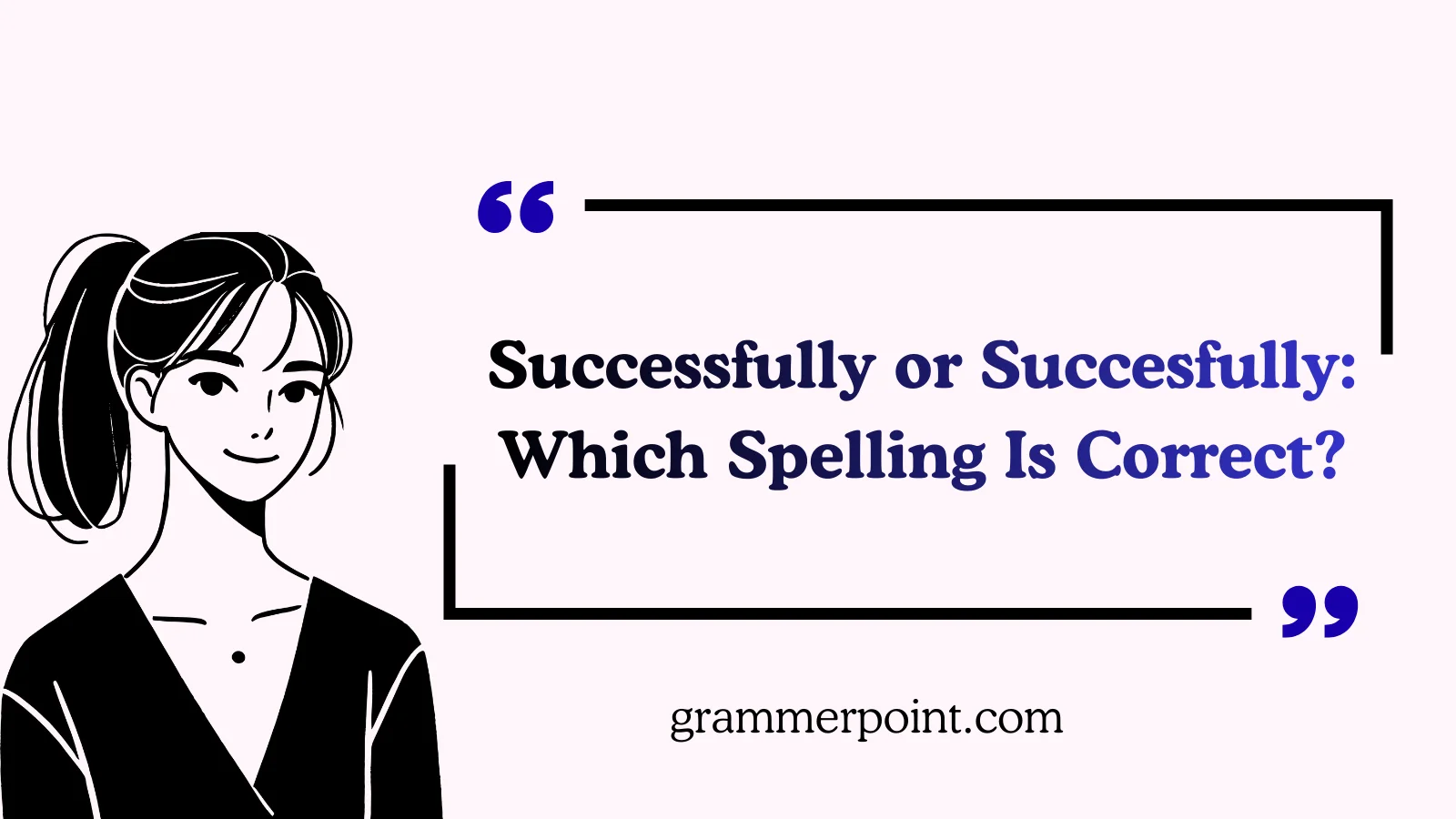 Successfully or Succesfully