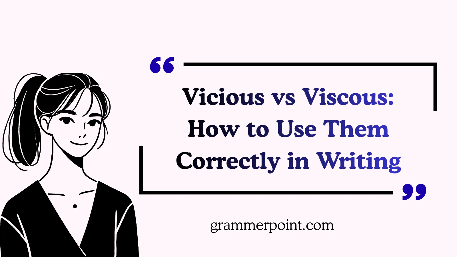 Vicious vs Viscous