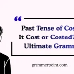 Past Tense of Cost